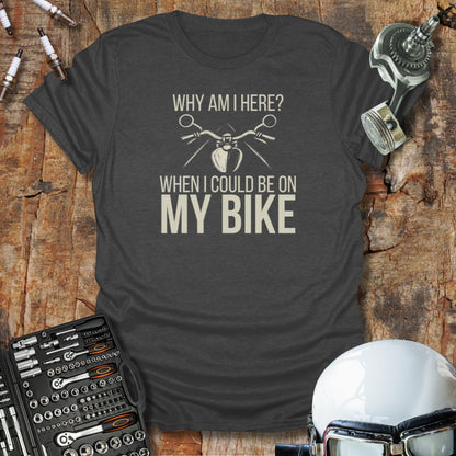 Why Am I Here? T-Shirt