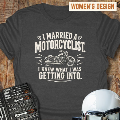 I Married A Motorcyclist T-Shirt