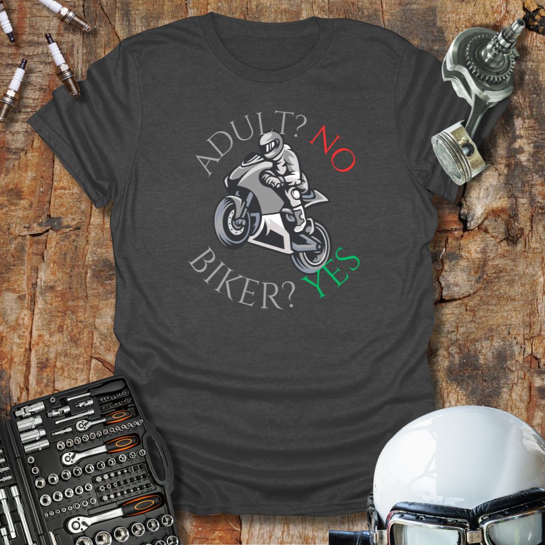 Adult No Biker Yes T-Shirt