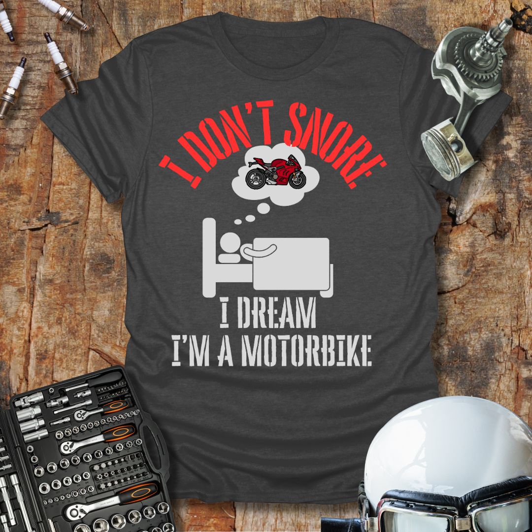 I Don't Snore T-Shirt