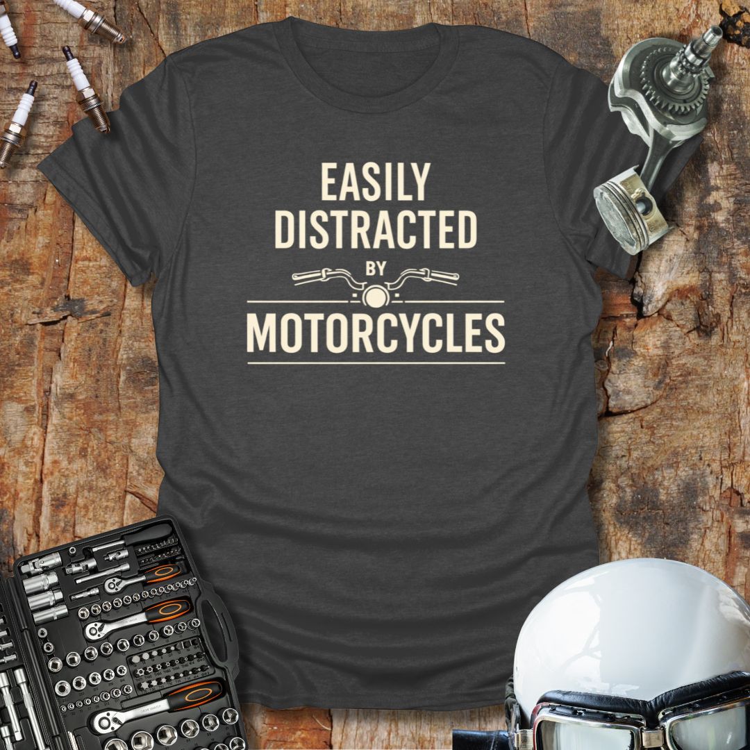 Distracted by Motorcycles T-Shirt