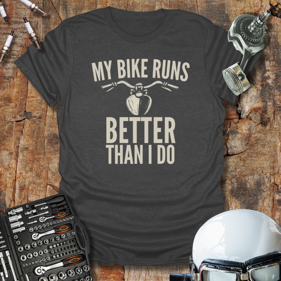 Better Than I Do T-Shirt