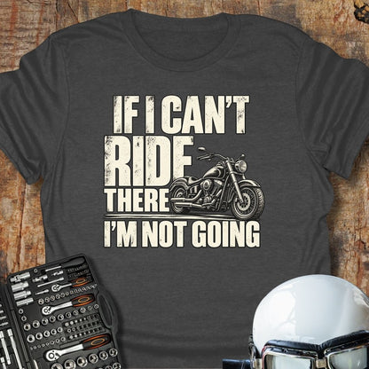 If I Can't (Cruiser) T-Shirt