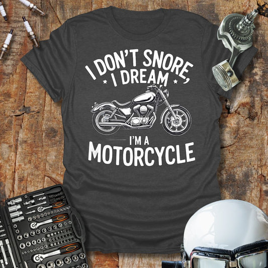 I Dream I'm A Motorcycle T-Shirt