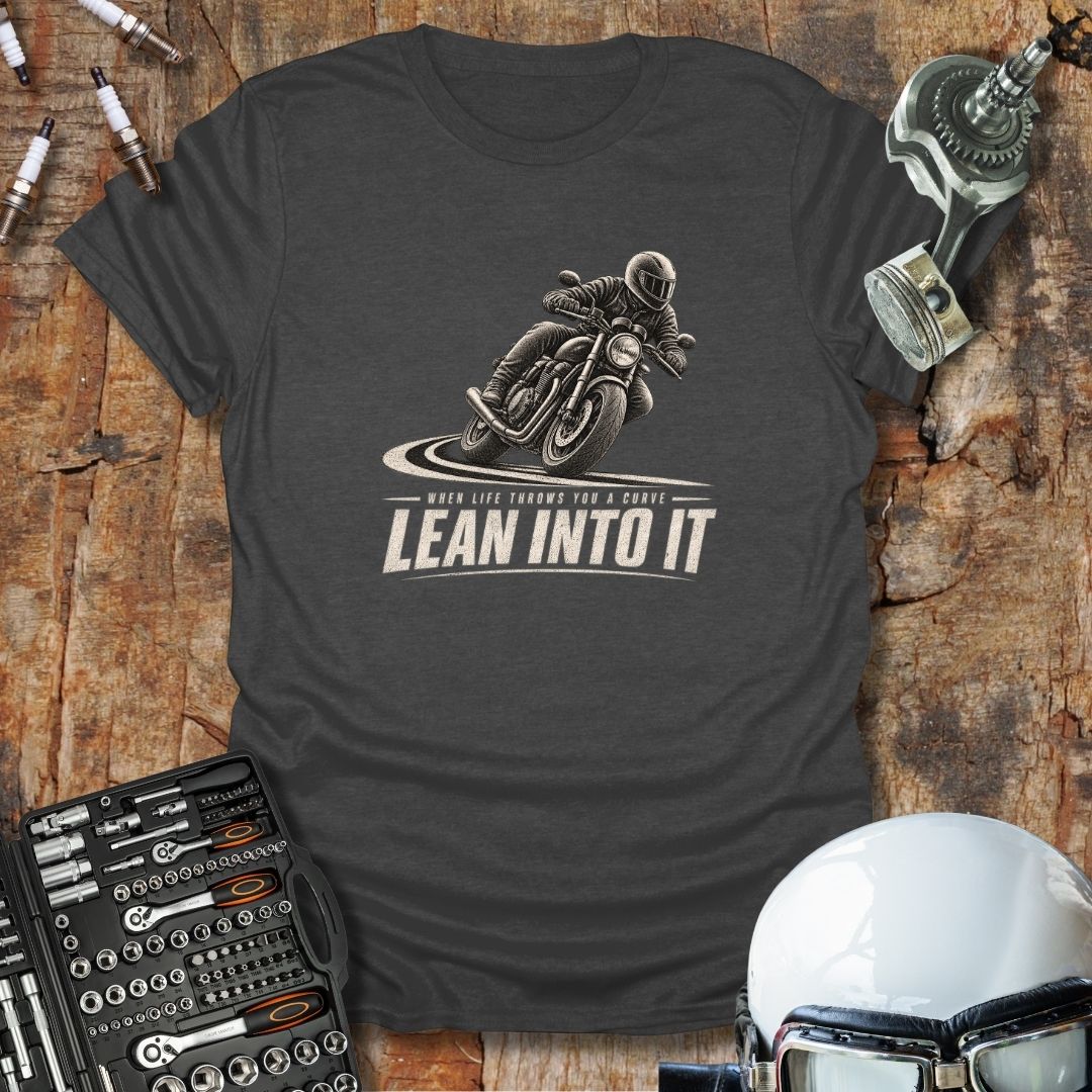 Lean Into It T-Shirt