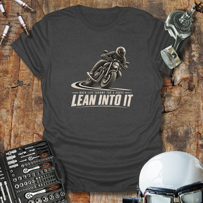 Lean Into It T-Shirt