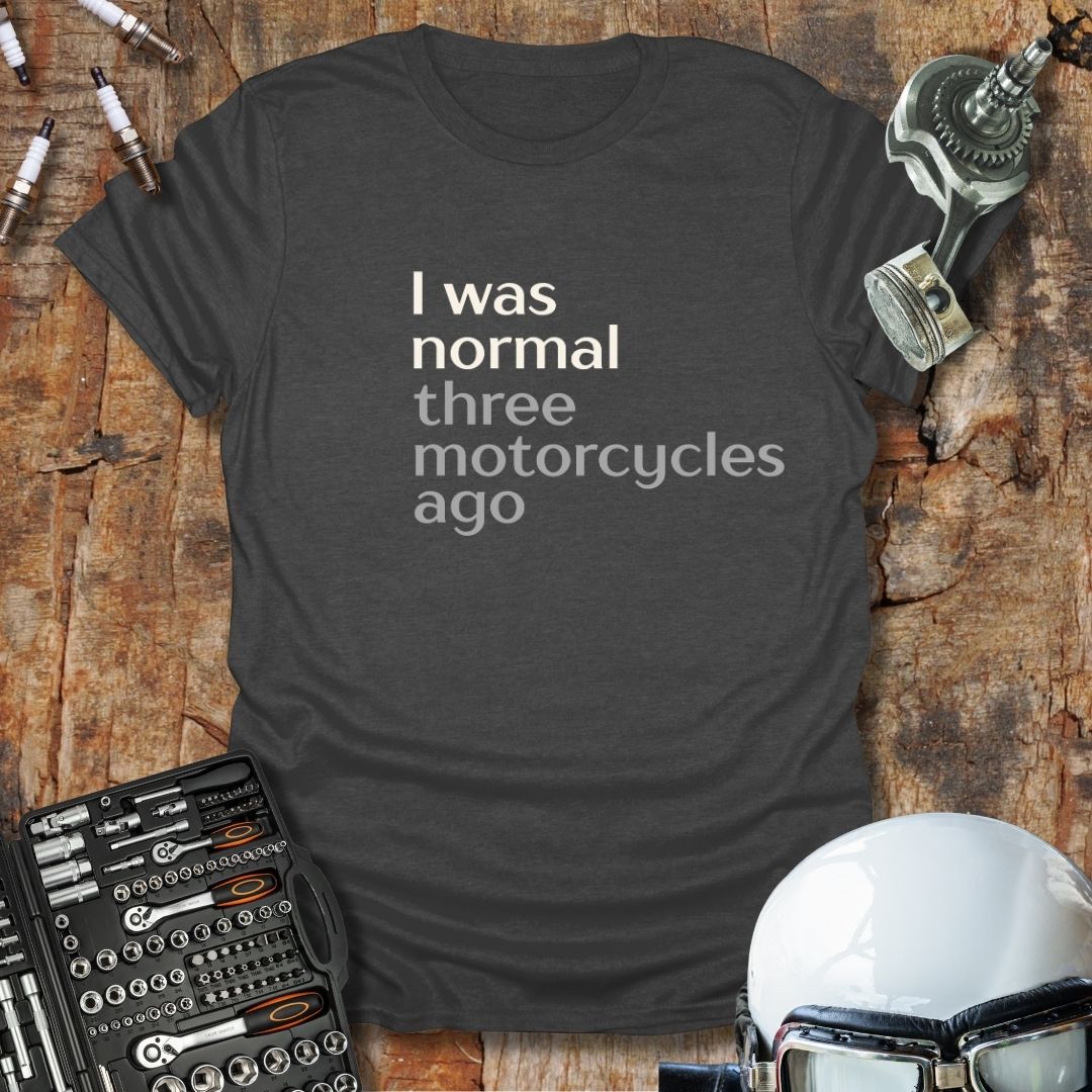 Three Motorcycles Ago T-Shirt