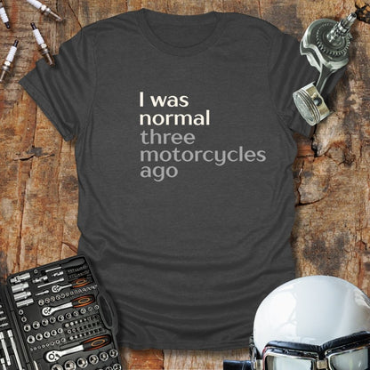 Three Motorcycles Ago T-Shirt