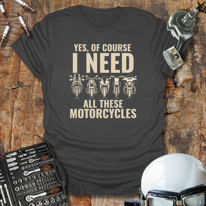 Of Course I Need T-Shirt