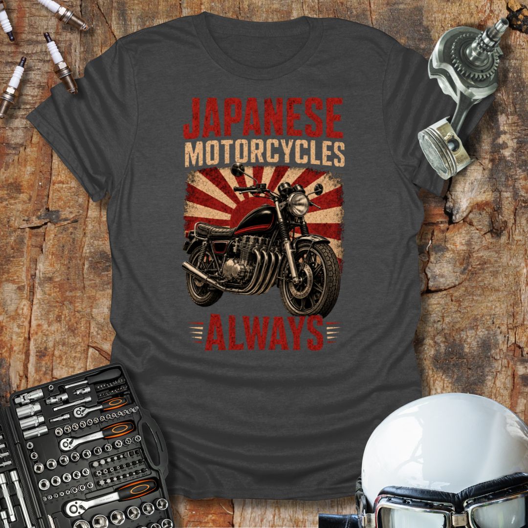 Japanese Motorcycles Always T-Shirt