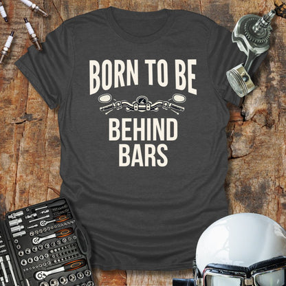 Born To Be T-Shirt