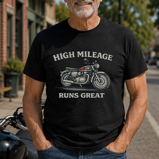High Mileage, Runs Great T-Shirt