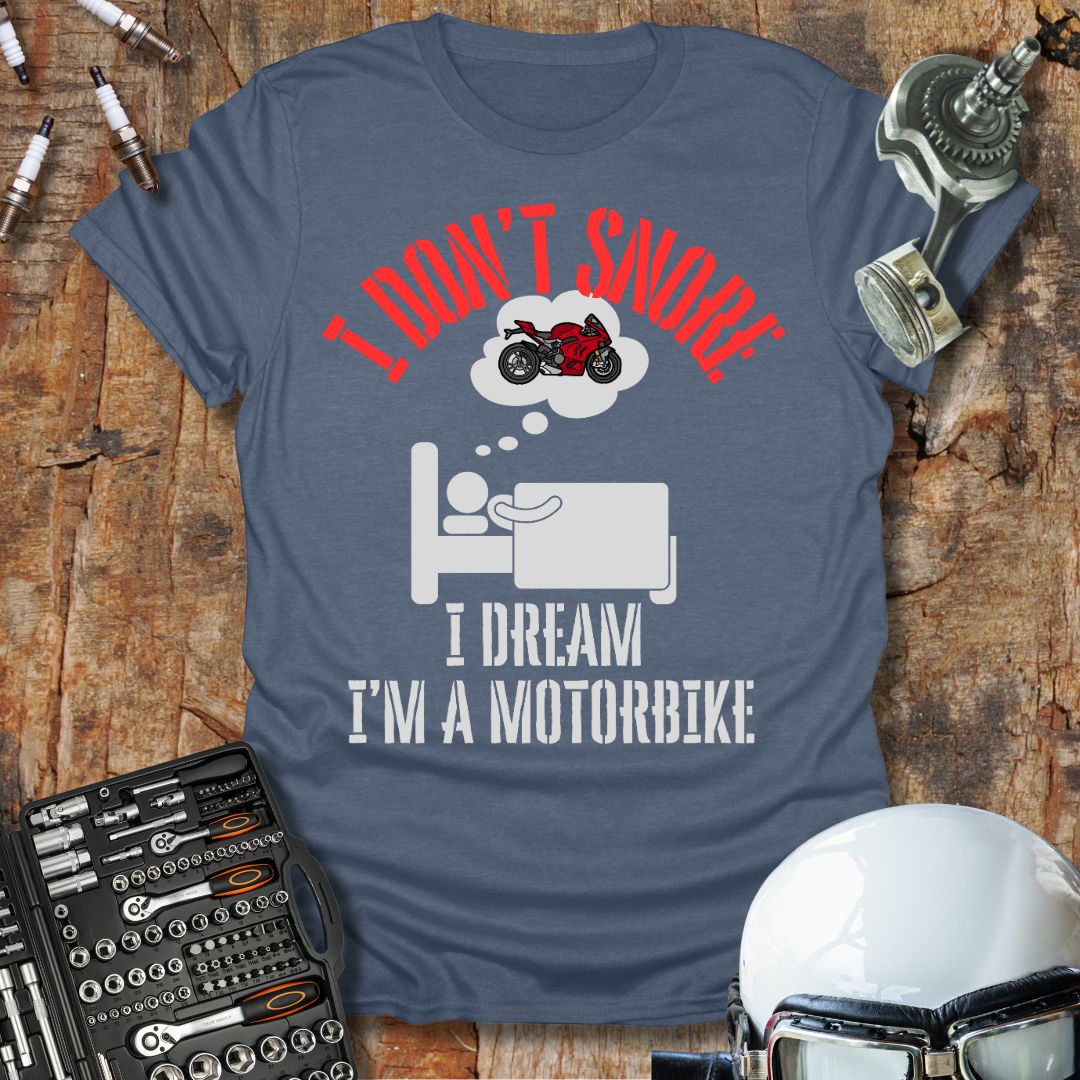 I Don't Snore T-Shirt