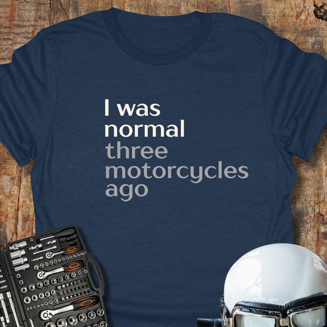 Three Motorcycles Ago T-Shirt