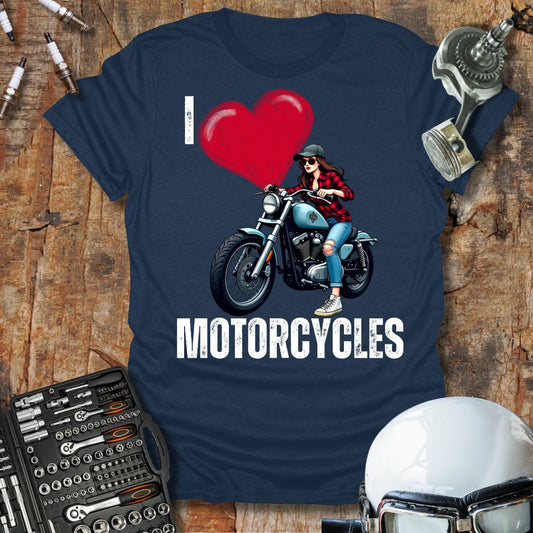 I Love Motorcycles T-Shirt