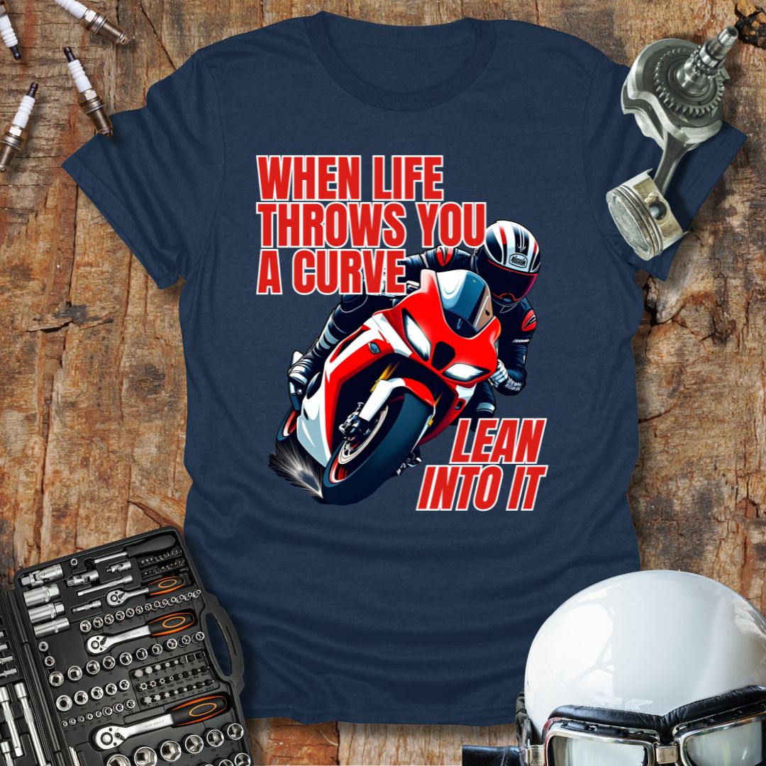 When Life Throws You A Curve T-Shirt