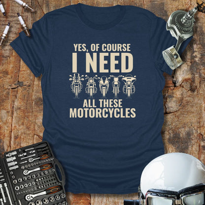 Of Course I Need T-Shirt