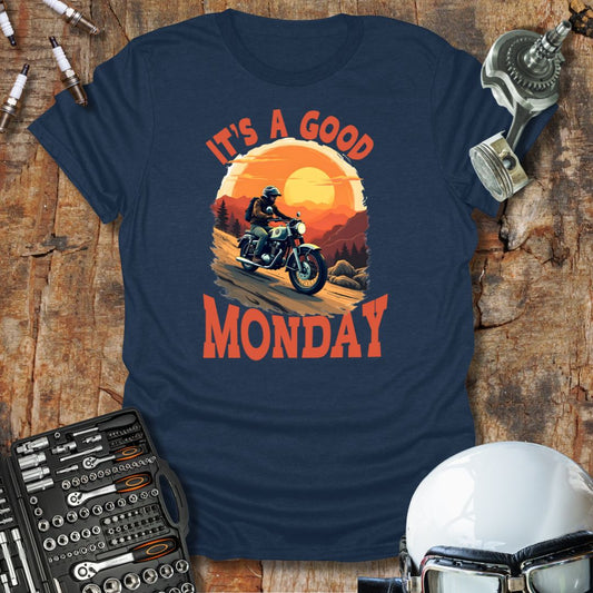 It's a Good Monday T-Shirt