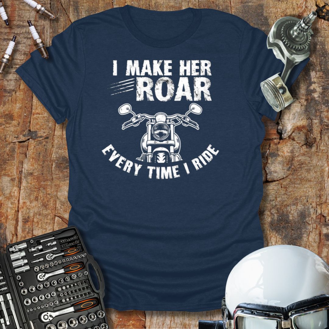 I Make Her Roar T-Shirt