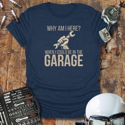 Could Be In The Garage T-Shirt