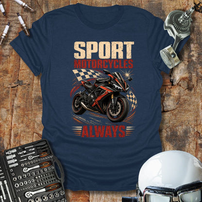 Sport Motorcycles Always T-Shirt