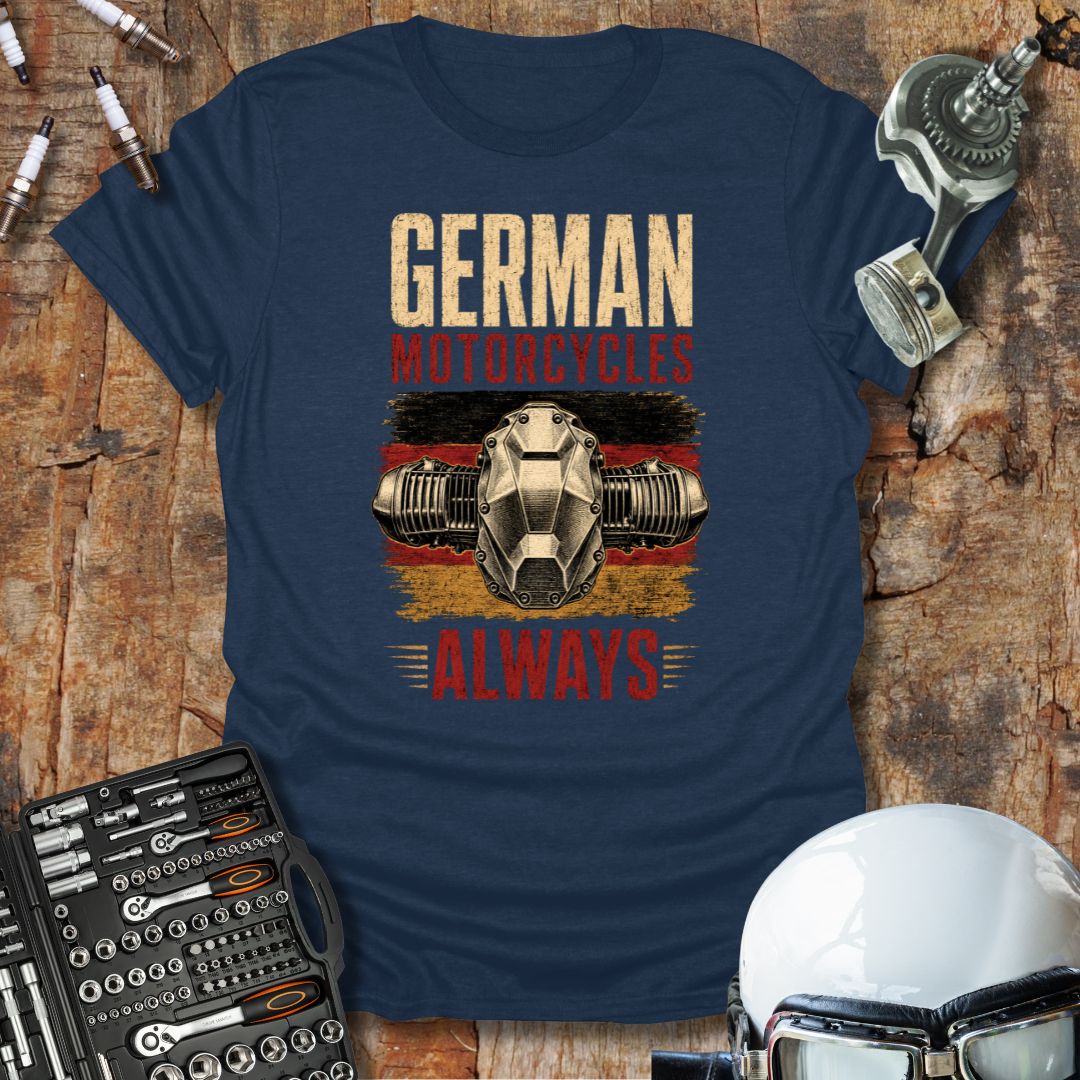 German Motorcycles Always T-Shirt
