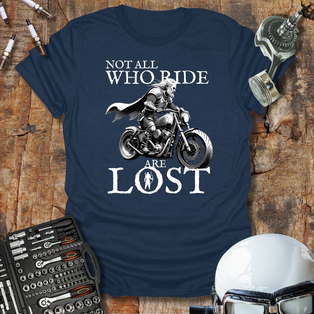 Not All Who Ride Are Lost T-Shirt