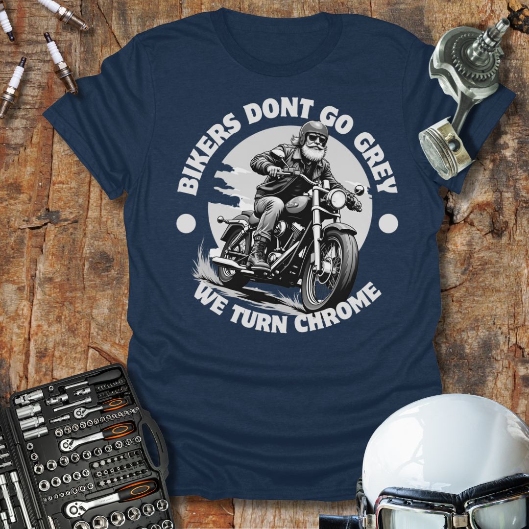 Bikers Don't Go Grey T-Shirt