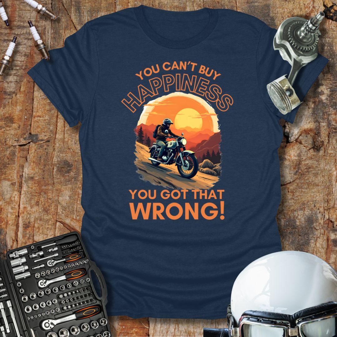 You Can't Buy Happiness T-Shirt