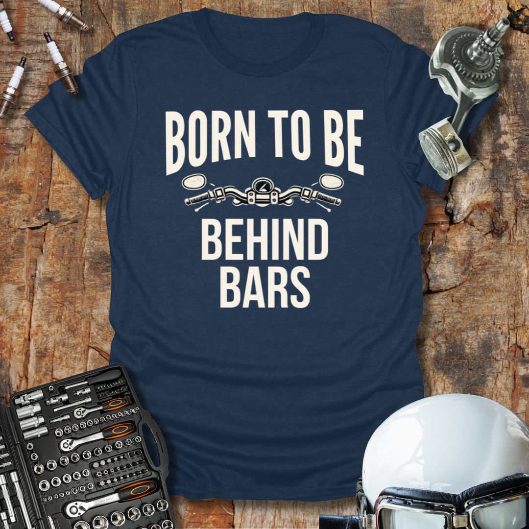 Born To Be T-Shirt