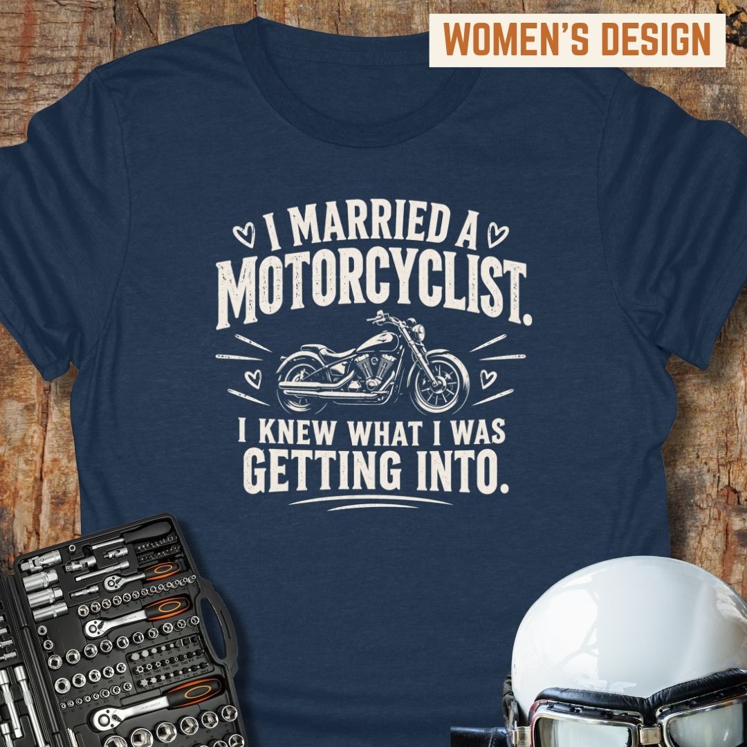 I Married A Motorcyclist T-Shirt