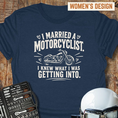I Married A Motorcyclist T-Shirt