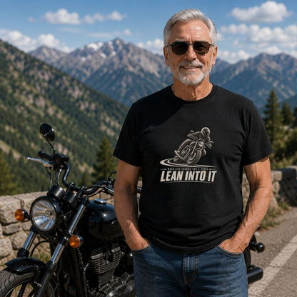 Lean Into It T-Shirt