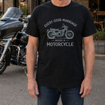 Marriages Need Motorcycles T-Shirt