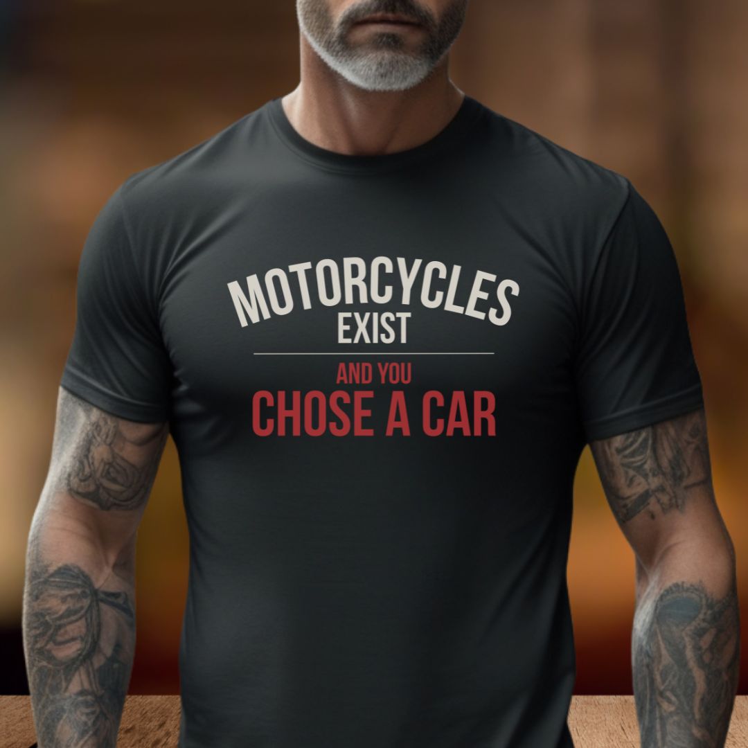 Motorcycles Exist T-Shirt