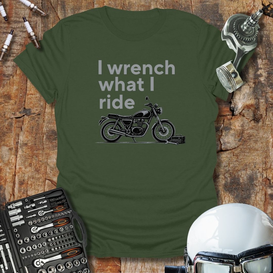 Wrench What I Ride T-Shirt