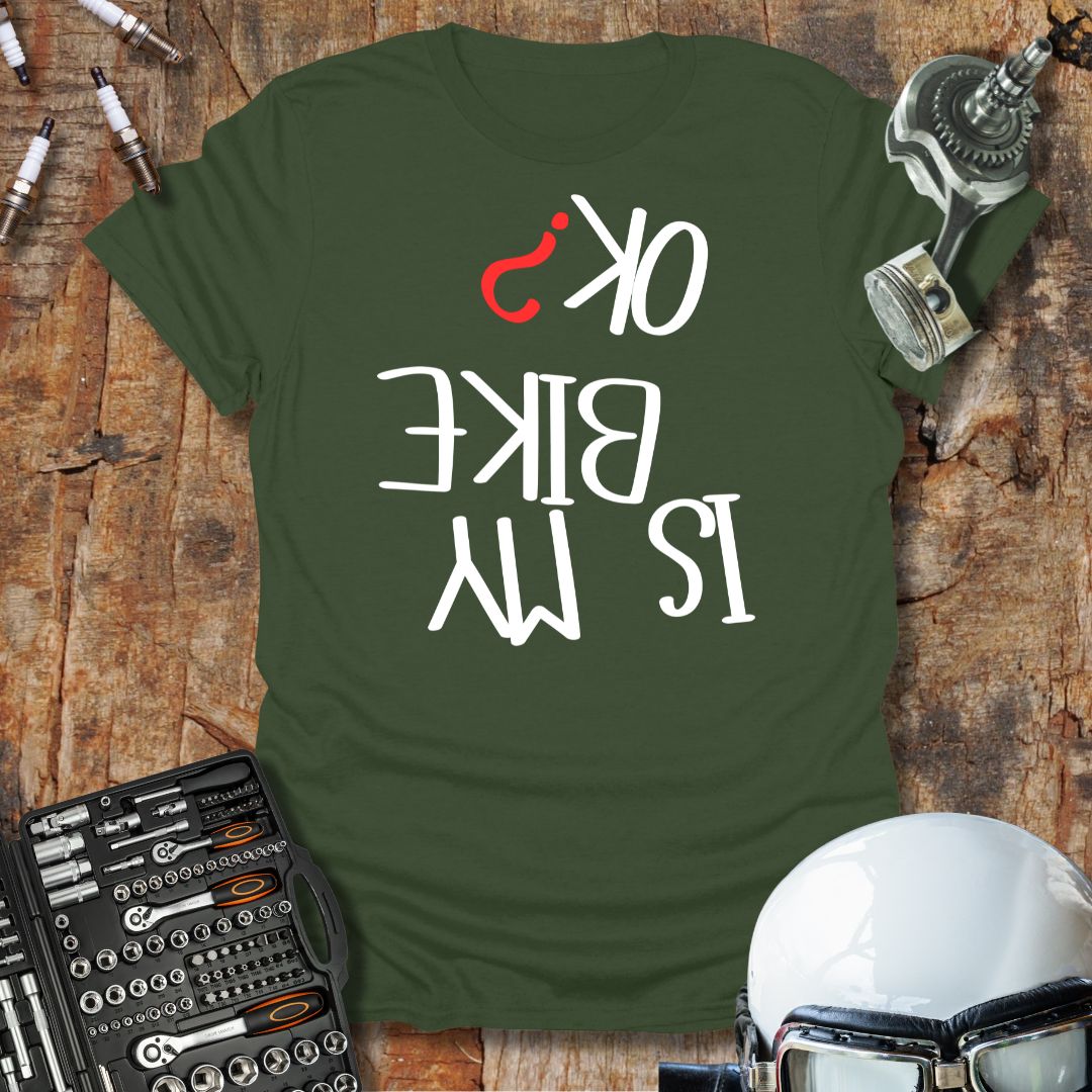 Is My Bike OK? T-Shirt
