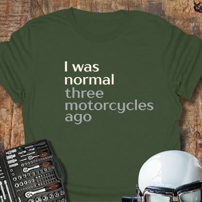Three Motorcycles Ago T-Shirt