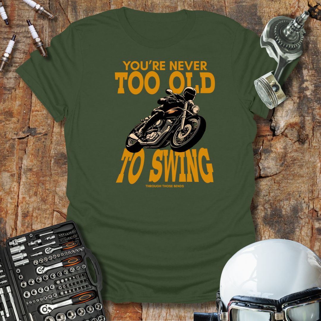 Never Too Old to Swing T-Shirt