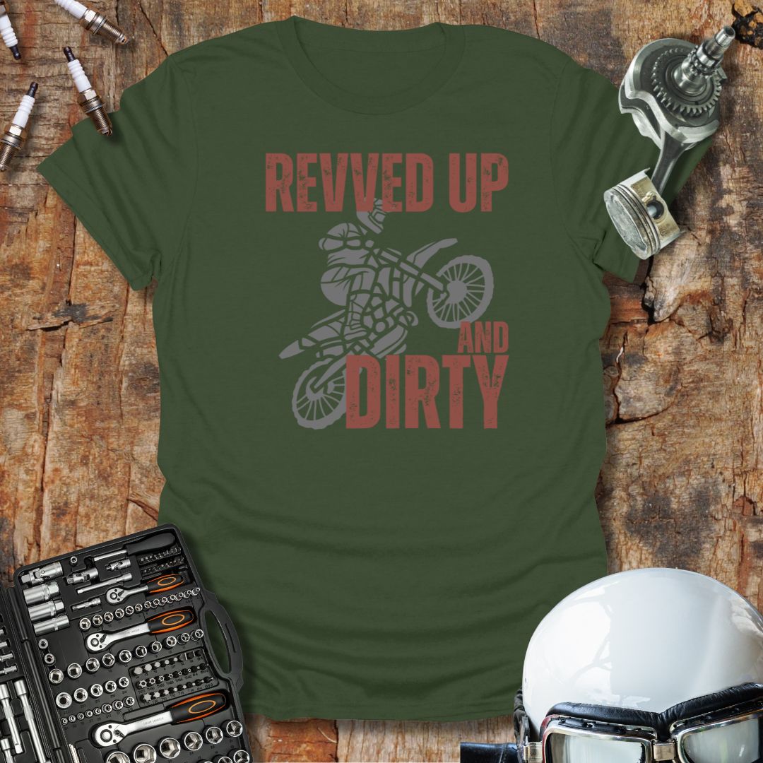 Revved Up and Dirty T-Shirt