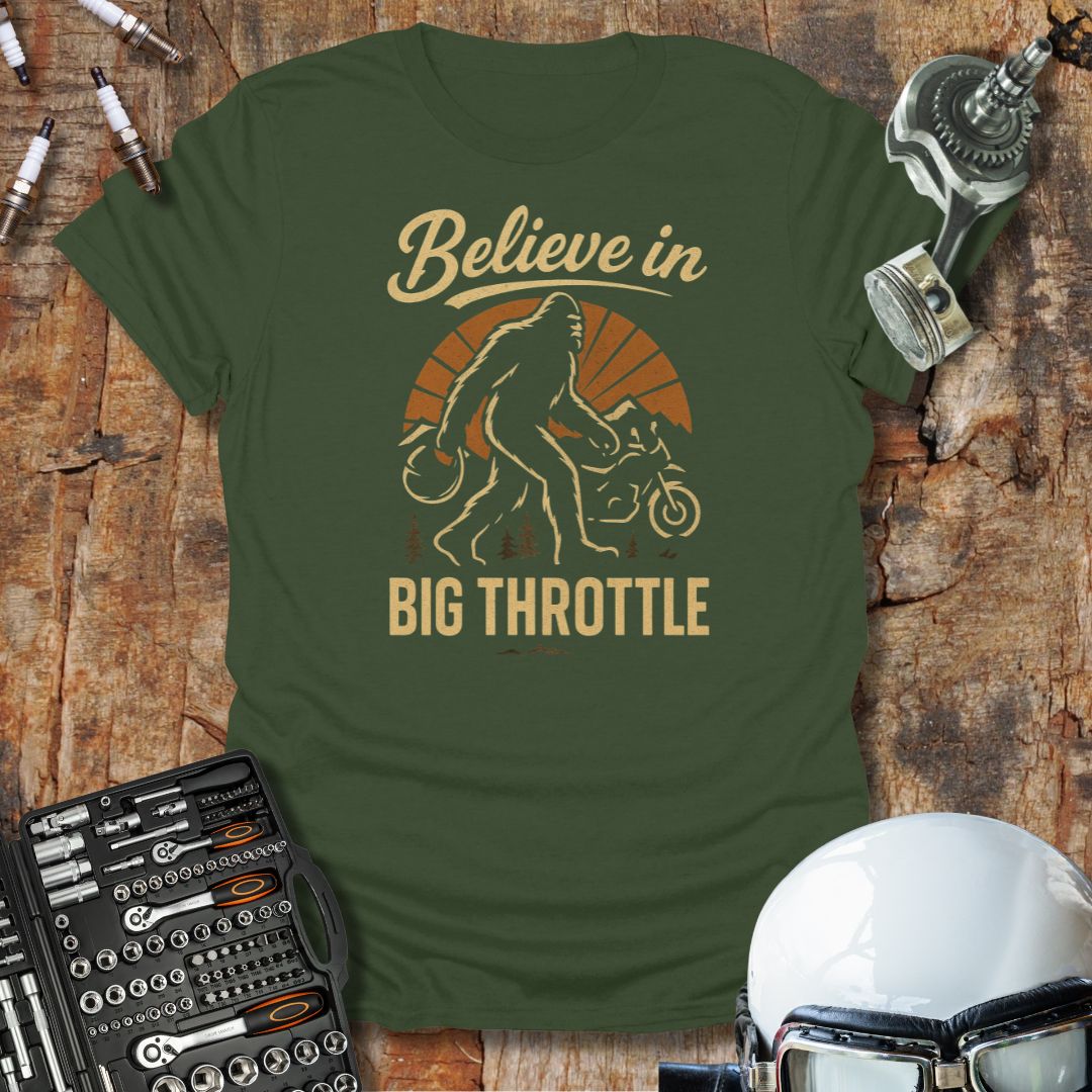 Believe in Big Throttle T-Shirt