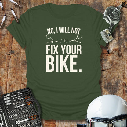 No, I Will Not T-Shirt