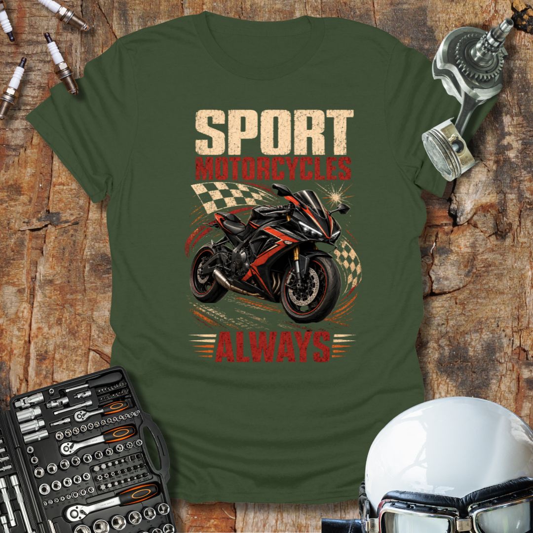 Sport Motorcycles Always T-Shirt
