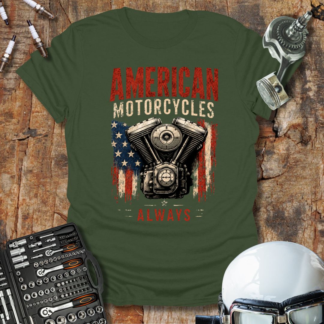 American Motorcycles Always T-Shirt