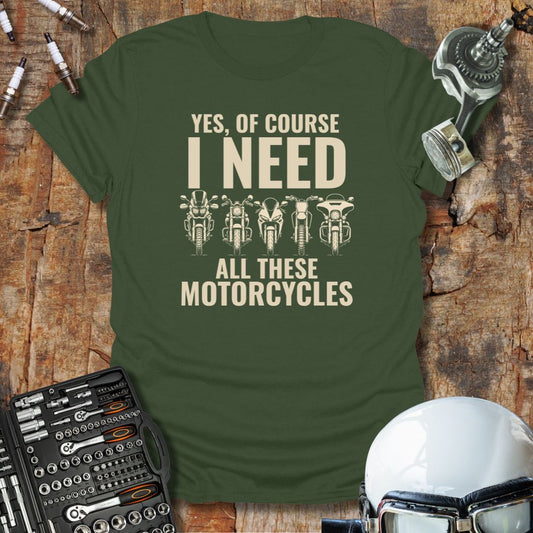 Of Course I Need T-Shirt
