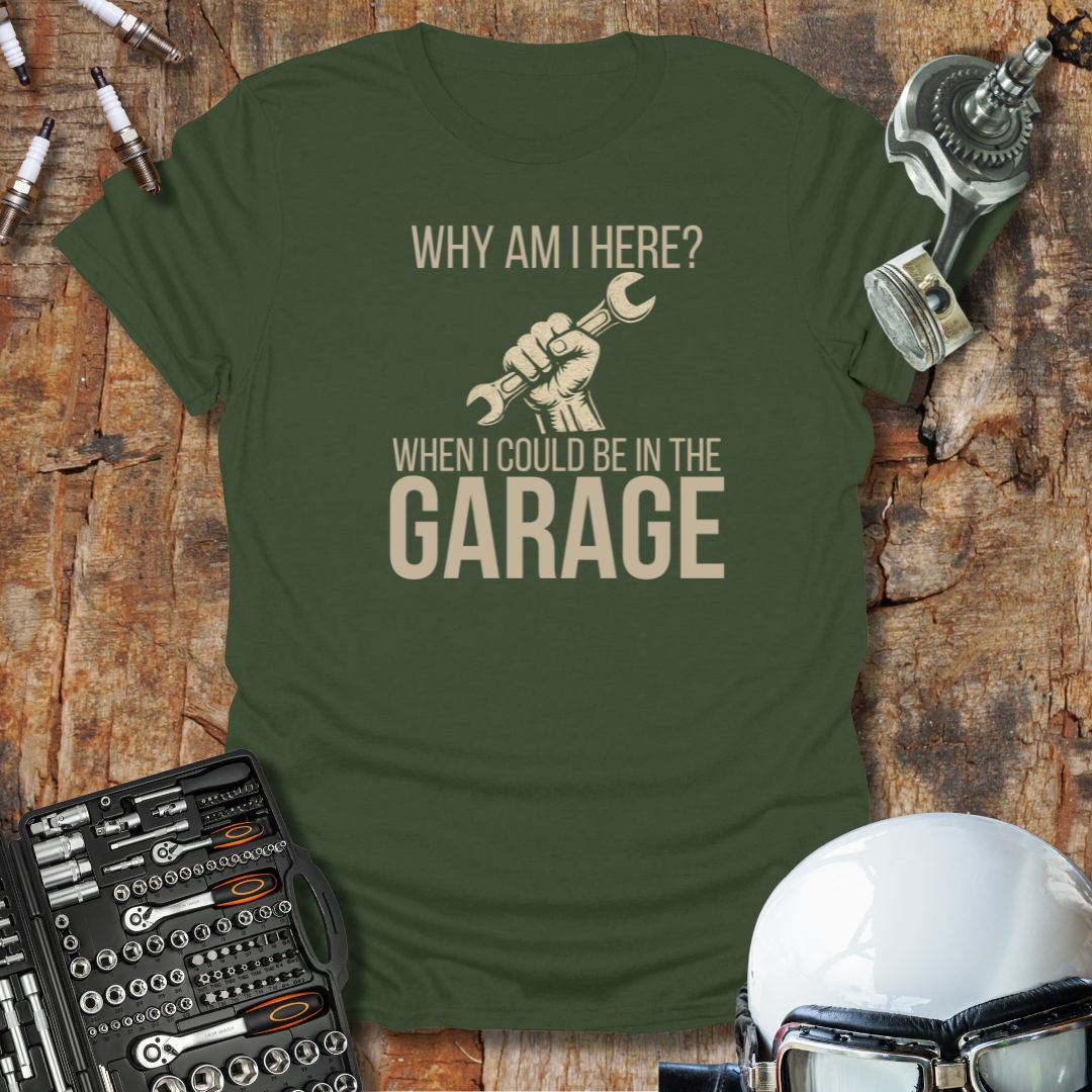 Could Be In The Garage T-Shirt