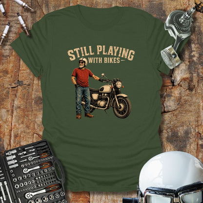 Still Playing With Bikes T-Shirt