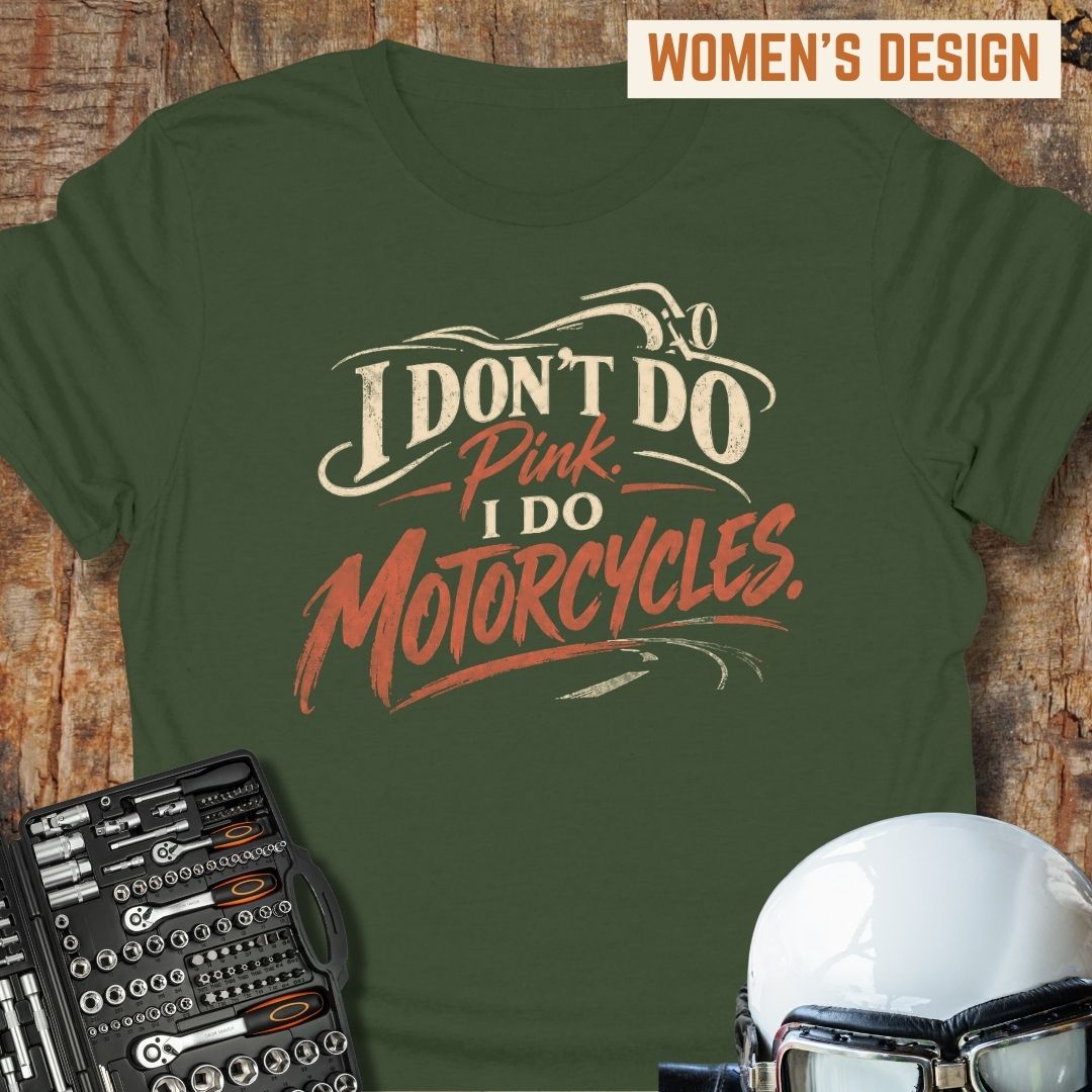 I Do Motorcycles T-Shirt