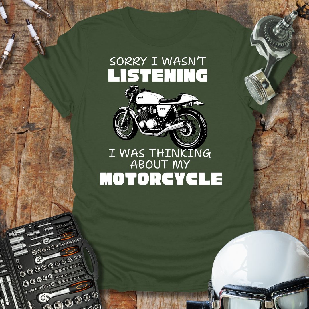 Sorry I Wasn't Listening T-Shirt