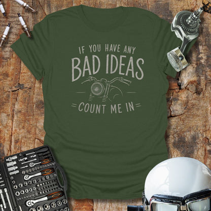 Any Bad Ideas T-Shirt